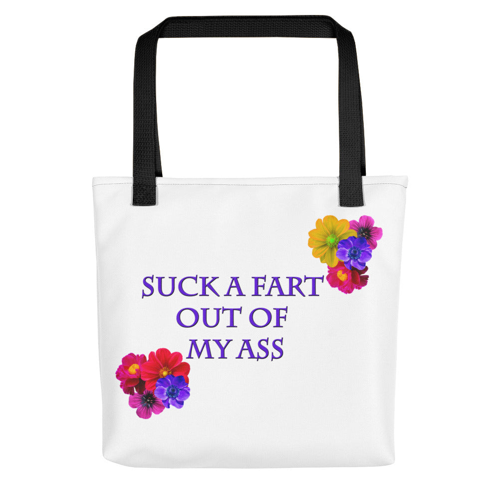 Suck A Fart Out Of My Ass Tote Bag